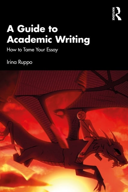 A Guide to Academic Writing - How to Tame Your Essay