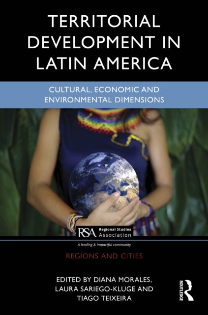 Territorial Development in Latin America - Cultural, Economic and Environmental Dimensions