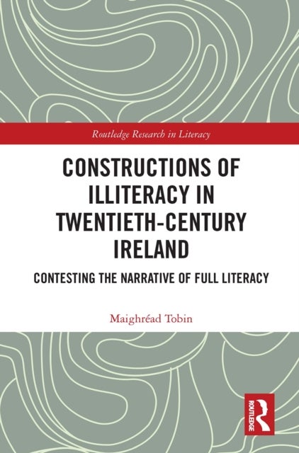 Constructions of Illiteracy in Twentieth-Century Ireland - Contesting the Narrative of Full Literacy