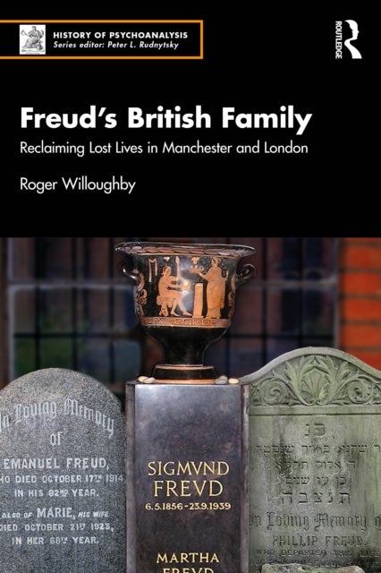 Freud’s British Family - Reclaiming Lost Lives in Manchester and London