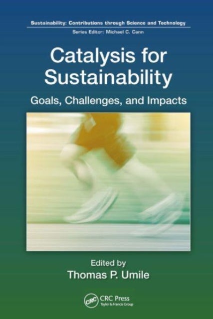 Catalysis for Sustainability - Goals, Challenges, and Impacts