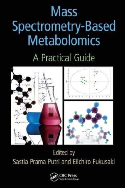 Mass Spectrometry-Based Metabolomics - A Practical Guide