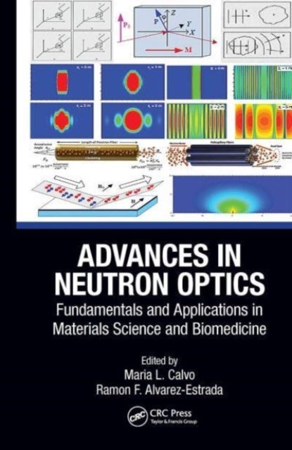 Advances in Neutron Optics - Fundamentals and Applications in Materials Science and Biomedicine