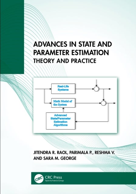 Advances in State and Parameter Estimation - Theory and Practice
