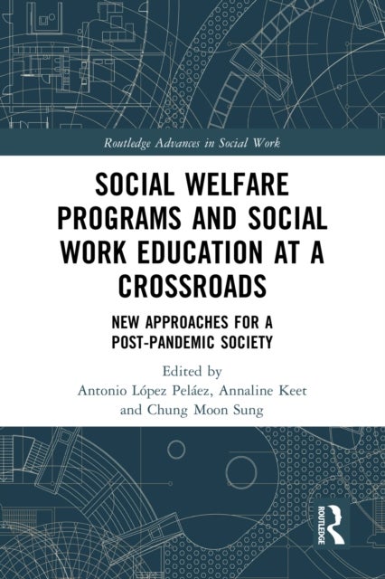 Social Welfare Programs and Social Work Education at a Crossroads - New Approaches for a Post-Pandemic Society