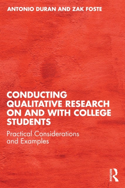 Conducting Qualitative Research on and with College Students - Practical Considerations and Examples