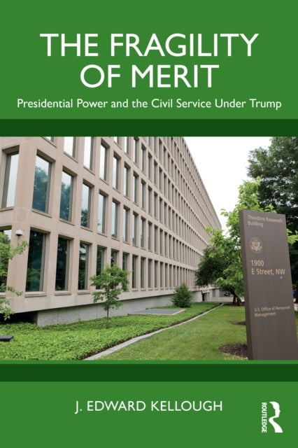 The Fragility of Merit - Presidential Power and the Civil Service Under Trump