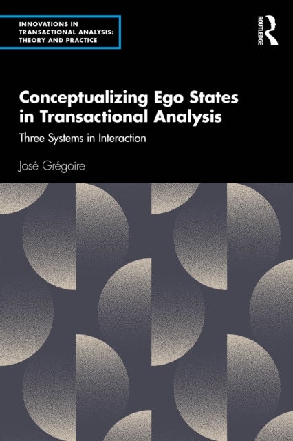Conceptualizing Ego States in Transactional Analysis - Three Systems in Interaction