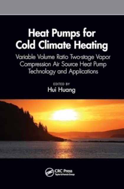 Heat Pumps for Cold Climate Heating - Variable Volume Ratio Two-stage Vapor Compression Air Source Heat Pump Technology and Applications