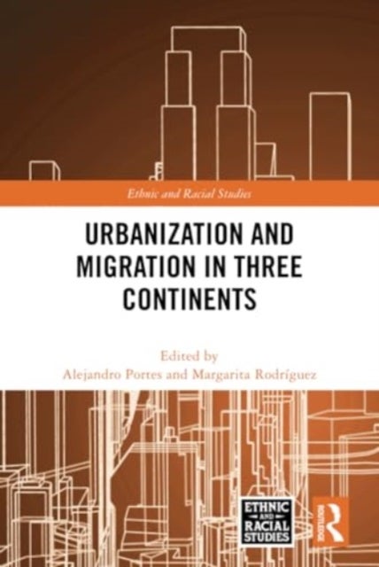 Urbanization and Migration in Three Continents