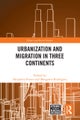 Urbanization and Migration in Three Continents