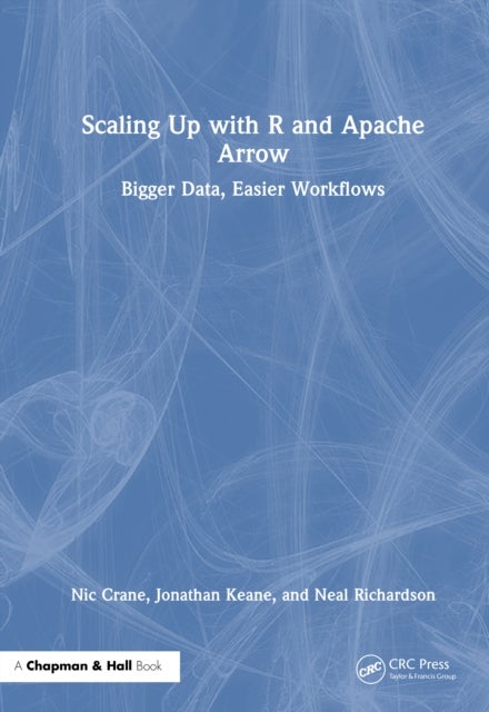 Scaling Up with R and Apache Arrow - Bigger Data, Easier Workflows