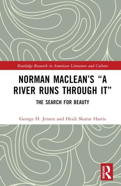 Norman Maclean¿s ¿A River Runs Through It¿ - The Search for Beauty