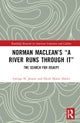 Norman Maclean¿s ¿A River Runs Through It¿