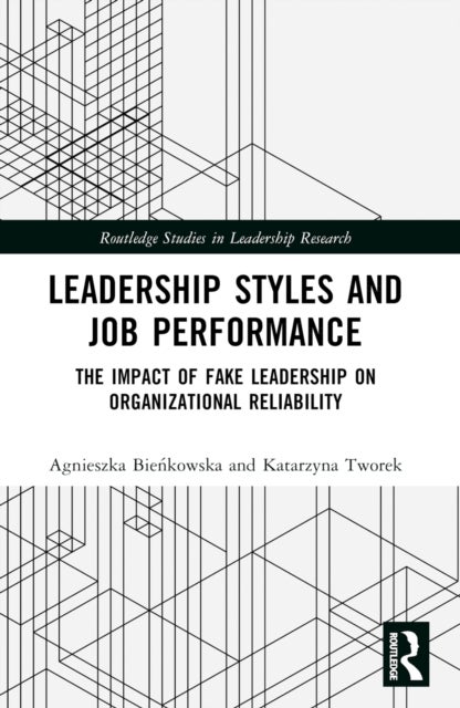 Leadership Styles and Job Performance - The Impact of Fake Leadership on Organizational Reliability