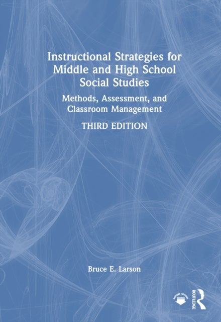 Instructional Strategies for Middle and High School Social Studies - Methods, Assessment, and Classroom Management