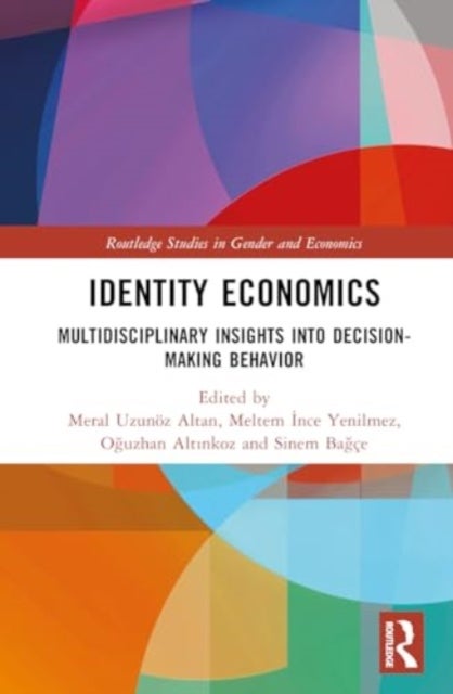 Identity Economics - Multidisciplinary Insights into Decision-Making Behavior
