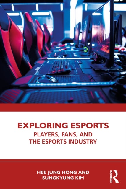 Exploring Esports - Players, Fans, and the Esports Industry