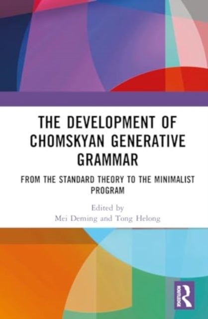 The Development of Chomskyan Generative Grammar - From the Standard Theory to the Minimalist Program