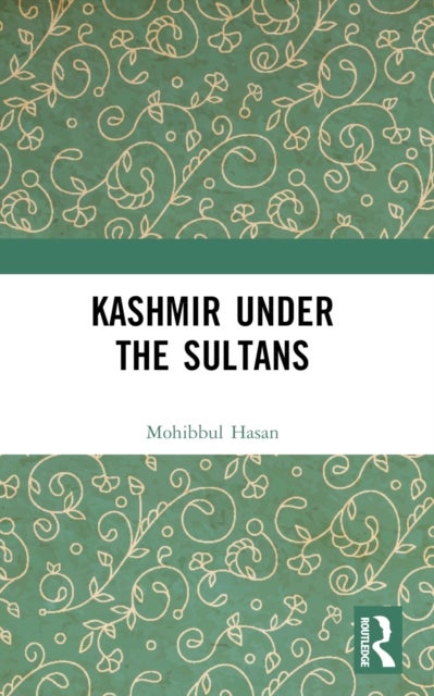 Kashmir Under the Sultans