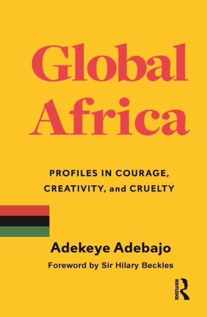 Global Africa - Profiles in Courage, Creativity, and Cruelty