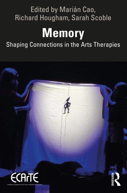 Memory - Shaping Connections in the Arts Therapies