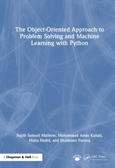 The Object-Oriented Approach to Problem Solving and Machine Learning with Python
