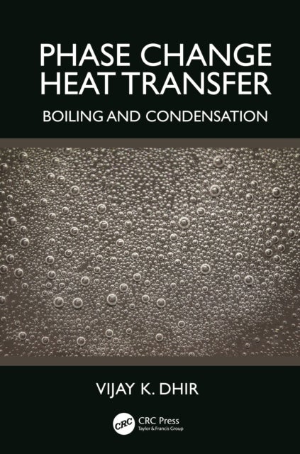 Phase Change Heat Transfer - Boiling and Condensation