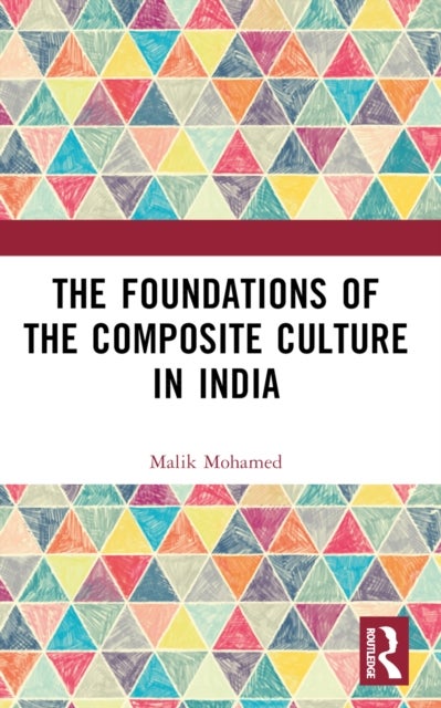 The Foundations of the Composite Culture in India