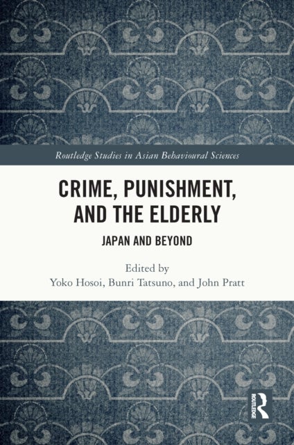 Crime, Punishment, and the Elderly - Japan and Beyond