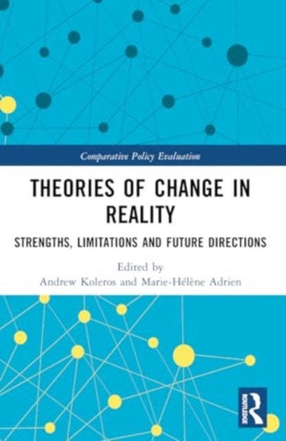 Theories of Change in Reality - Strengths, Limitations and Future Directions
