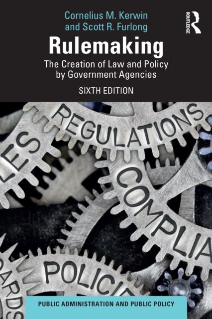 Rulemaking - The Creation of Law and Policy by Government Agencies