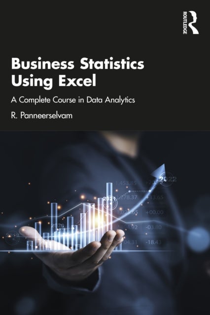 Business Statistics Using Excel - A Complete Course in Data Analytics