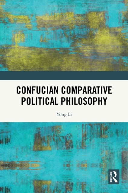 Confucian Comparative Political Philosophy