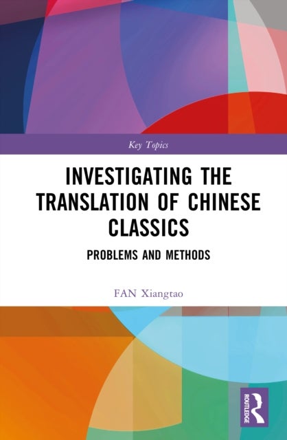 Investigating the Translation of Chinese Classics - Problems and Methods