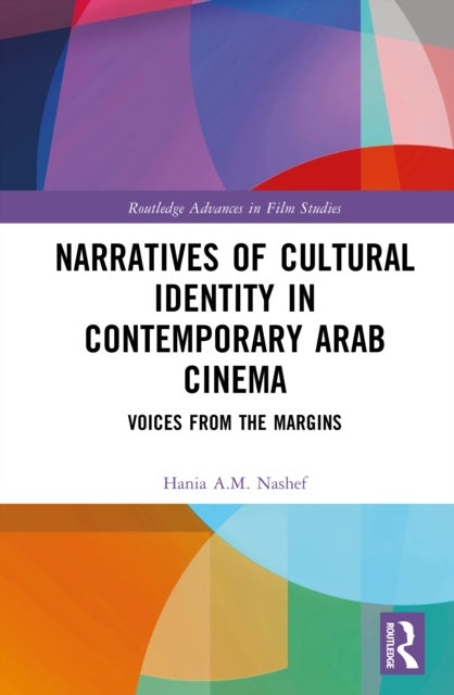 Narratives of Cultural Identity in Contemporary Arab Cinema - Voices from the Margins