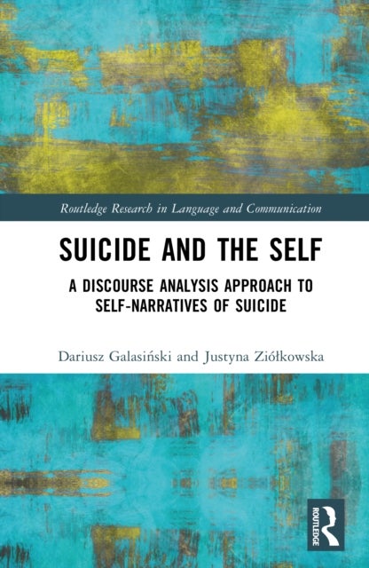 Suicide and the Self - A Discourse Analysis Approach to Self-Narratives of Suicide