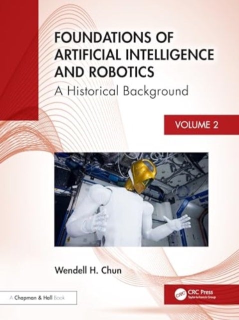 Foundations of Artificial Intelligence and Robotics - Volume 2 A Historical Background