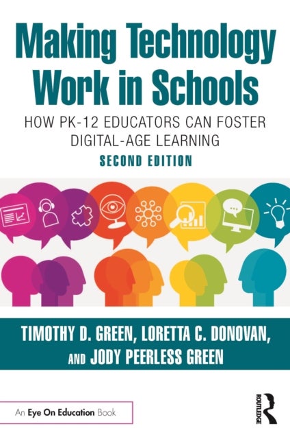 Making Technology Work in Schools - How PK-12 Educators Can Foster Digital-Age Learning