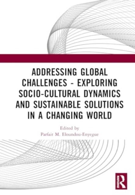 Addressing Global Challenges - Exploring Socio-Cultural Dynamics and Sustainable Solutions in a Changing World - Proceedings of International Symposium on Humanities and Social Sciences (ISHSS 2023, August 11-13, 2023, Macau, China)