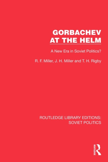 Gorbachev at the Helm - A New Era in Soviet Politics?