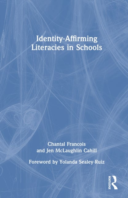 Identity-Affirming Literacies in Schools - Humanizing Pedagogies With and For Youth