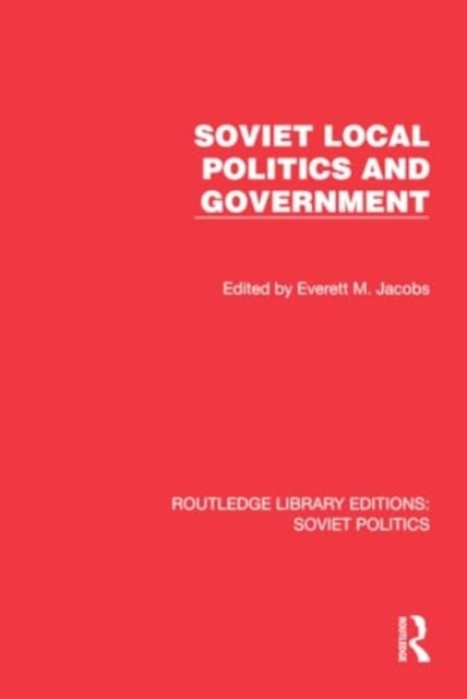 Soviet Local Politics and Government