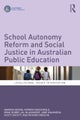 School Autonomy Reform and Social Justice in Australian Public Education