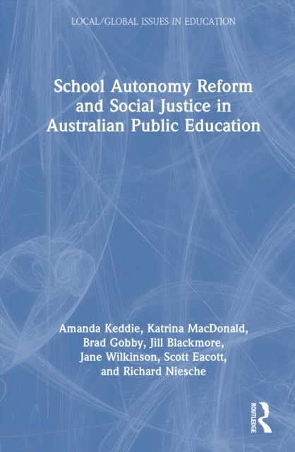 School Autonomy Reform and Social Justice in Australian Public Education