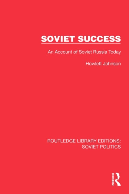 Soviet Success - An Account of Soviet Russia Today