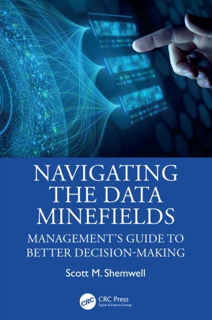 Navigating the Data Minefields - Management's Guide to Better Decision-Making