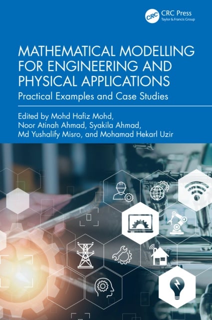 Mathematical Modelling for Engineering and Physical Applications - Practical Examples and Case Studies