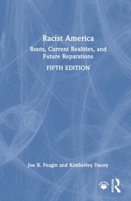 Racist America - Roots, Current Realities, and Future Reparations