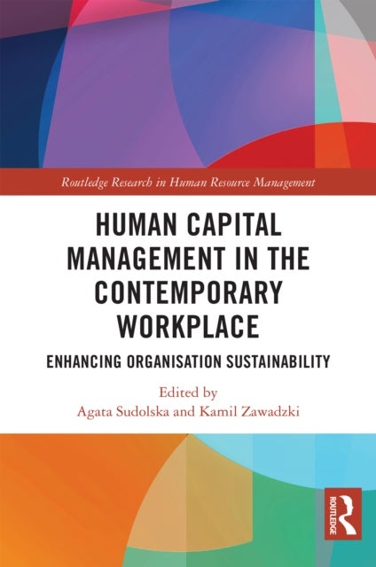 Human Capital Management in the Contemporary Workplace - Enhancing Organisation Sustainability